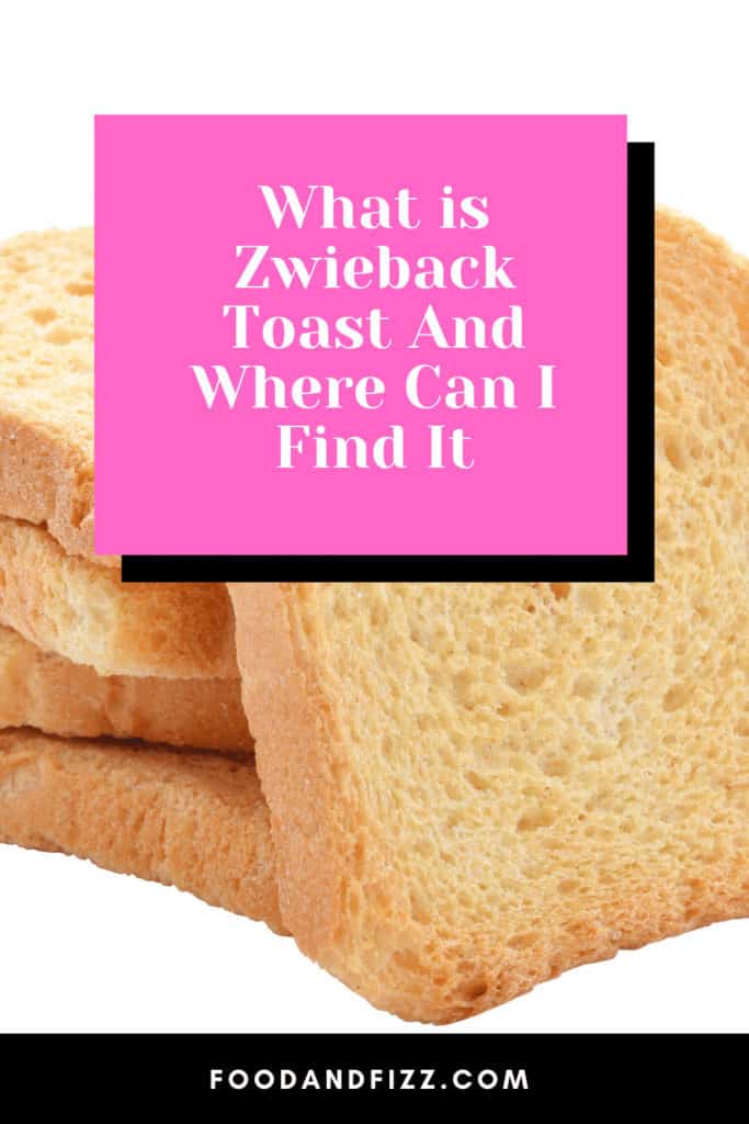 What is Zwieback Toast And Where Can I Find It