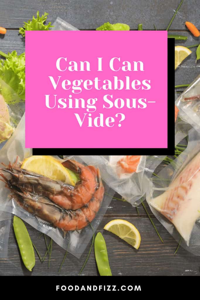Can I Can Vegetables Using Sous-Vide?
