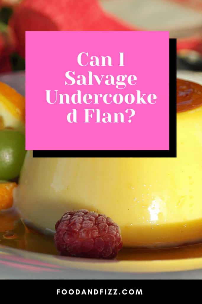 Can I Salvage Undercooked Flan?