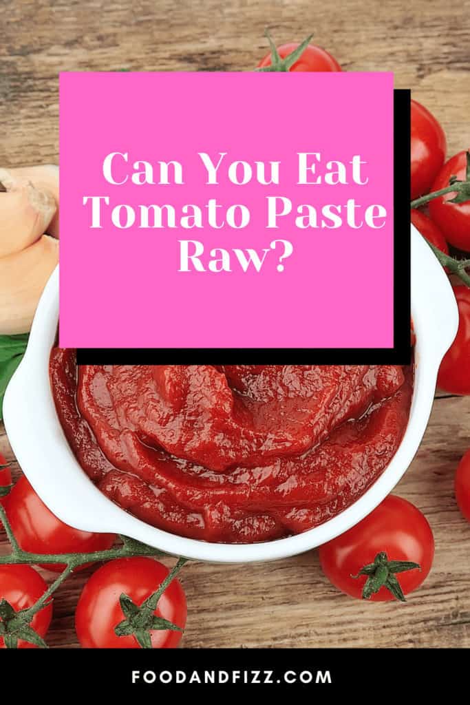 Can You Eat Tomato Paste Raw?
