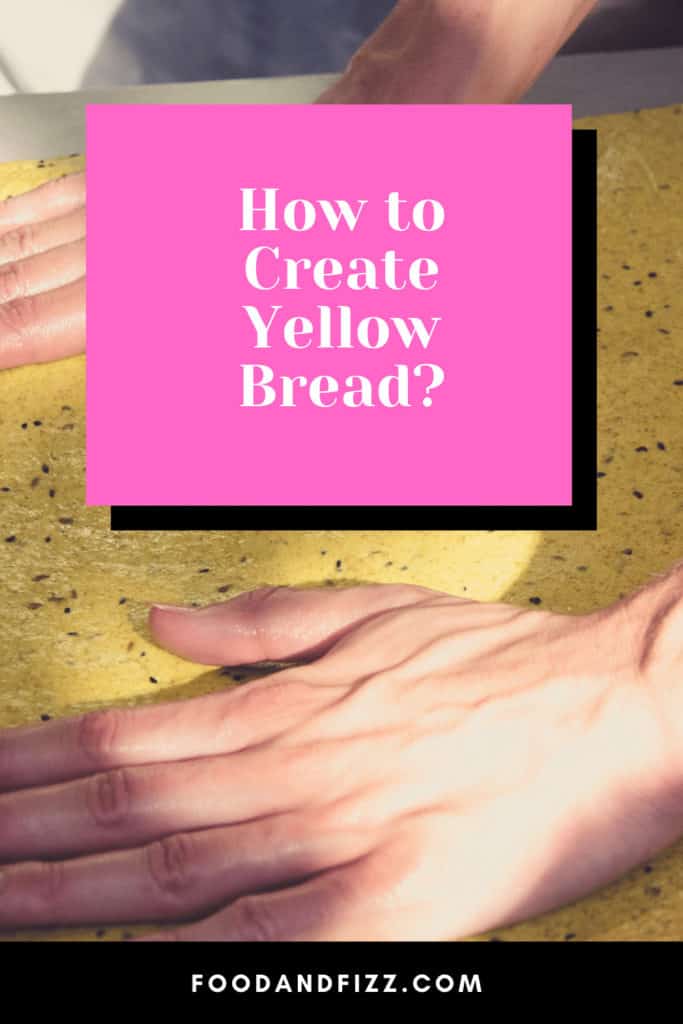 How to Create Yellow Bread