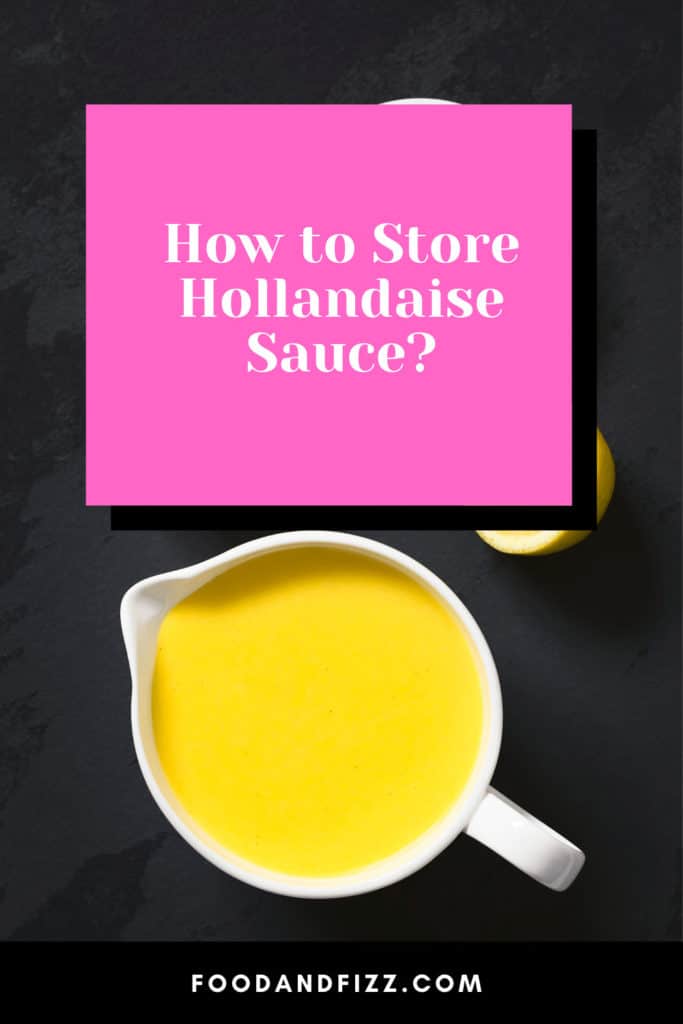 How to Store Hollandaise Sauce?