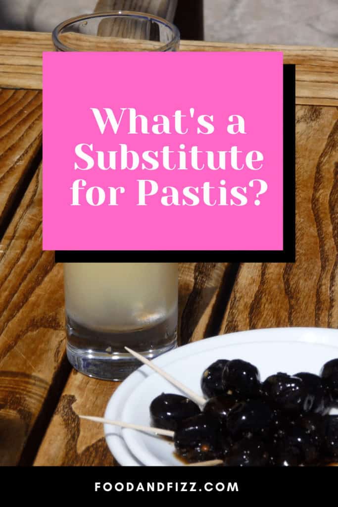 What's a Substitute for Pastis? The Answer! 1 What's a Substitute for Pastis?