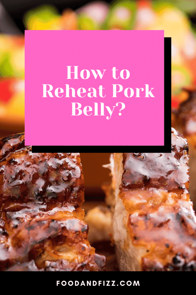 How to Reheat Pork Belly?