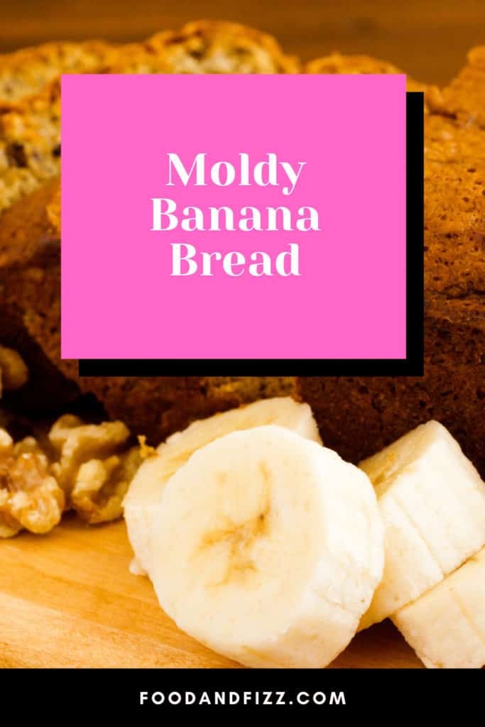 Moldy Banana Bread