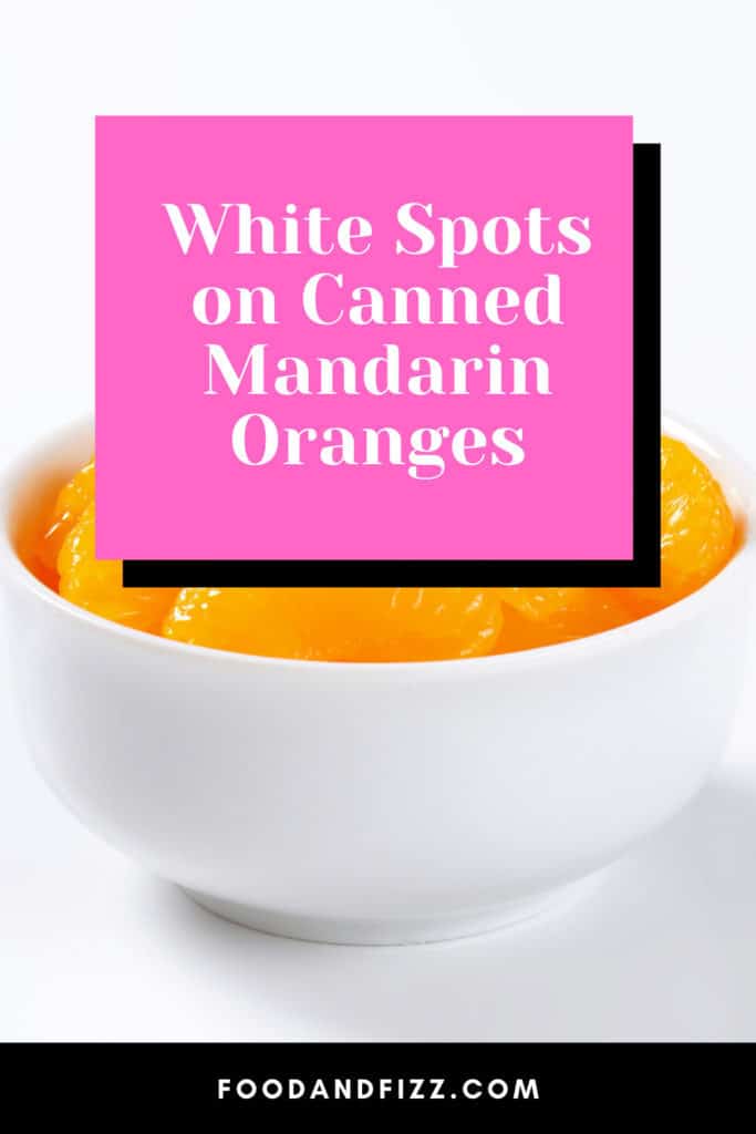 White Spots on Canned Mandarin Oranges