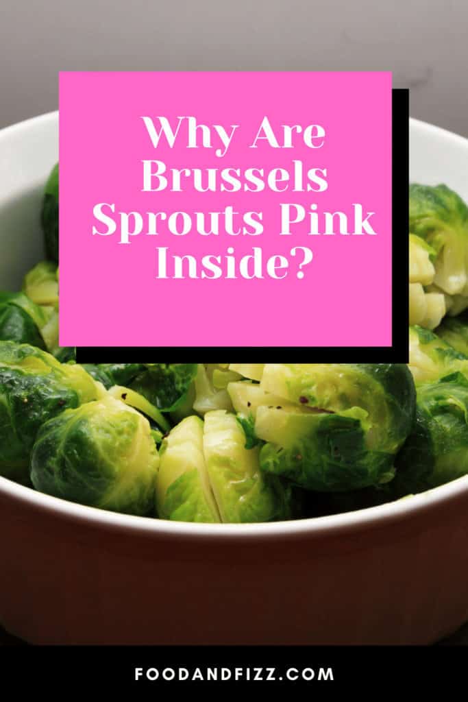 Why Are Brussels Sprouts Pink Inside?