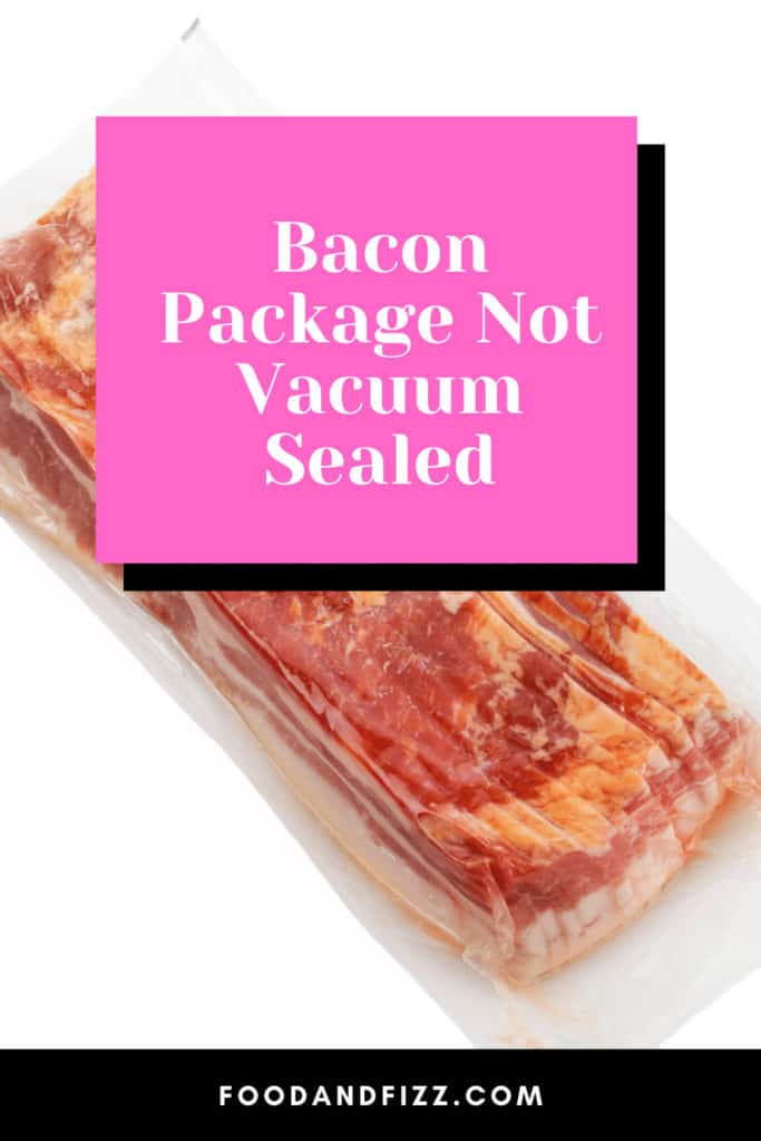 Bacon Package Not Vacuum Sealed