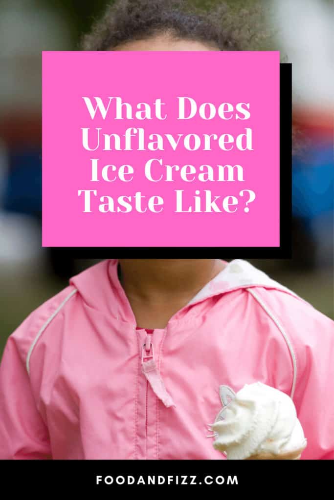 What Does Unflavored Ice Cream Taste Like?