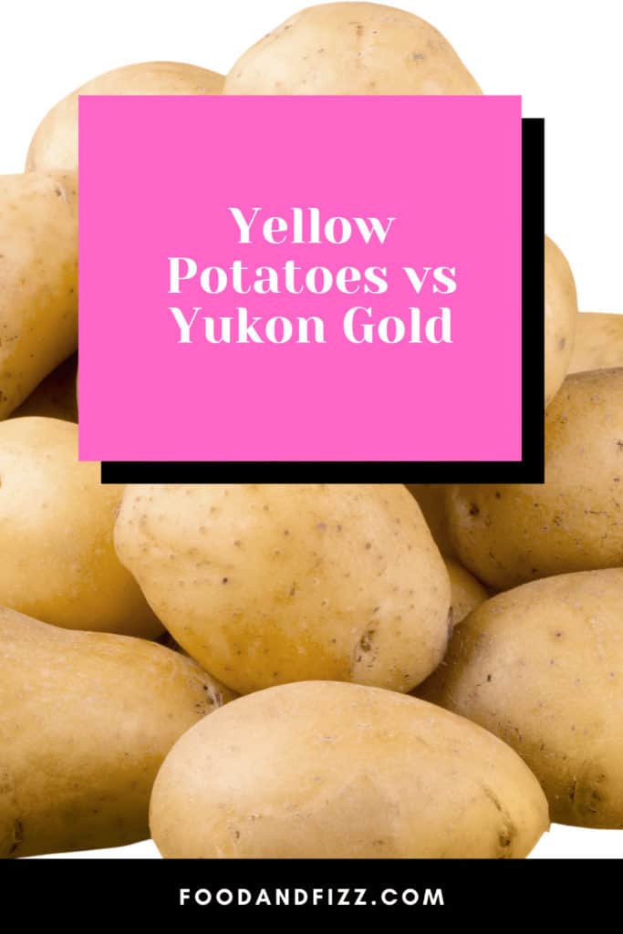 Yellow Potatoes vs Yukon Gold