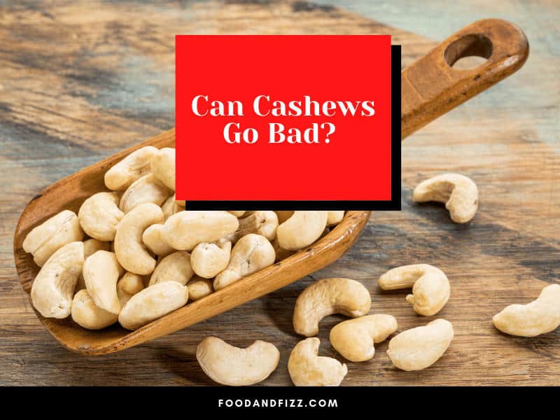 Can Cashews Go Bad?