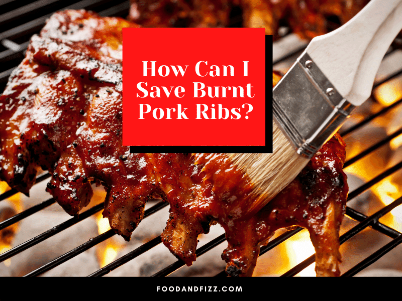 How Can I Save Burnt Pork Ribs?