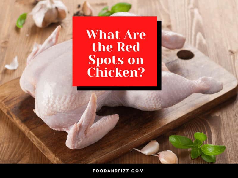 What Are the Red Spots on Chicken?