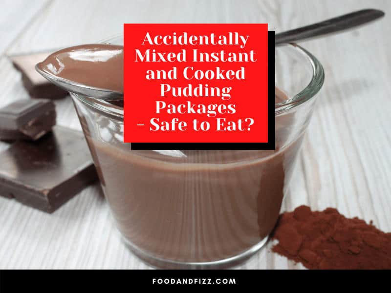 Accidentally Mixed Instant and Cooked Pudding Packages - What to Do? Safe to Eat?