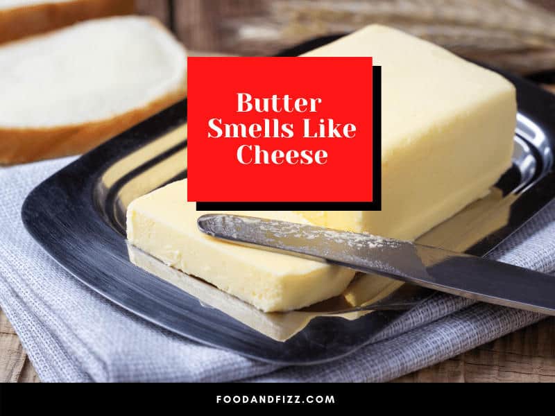 Butter Smells Like Cheese