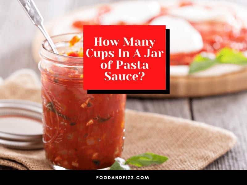 How Many Cups In A Jar of Pasta Sauce?
