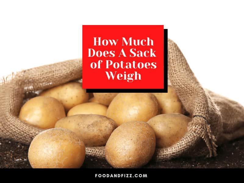 How Much Does A Sack of Potatoes Weigh?