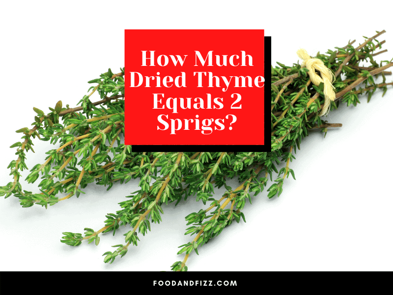 How Much Dried Thyme Equals Two Sprigs?