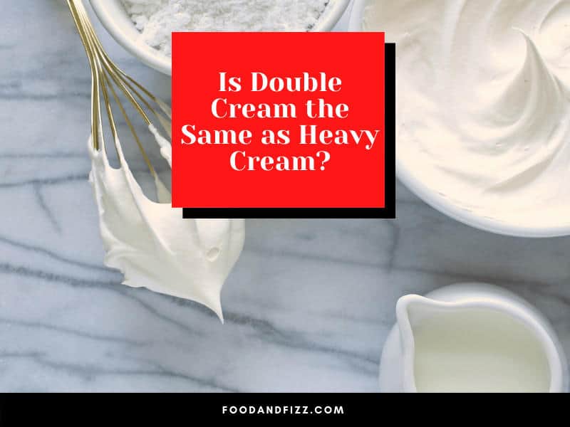 Is Double Cream the Same as Heavy Cream?