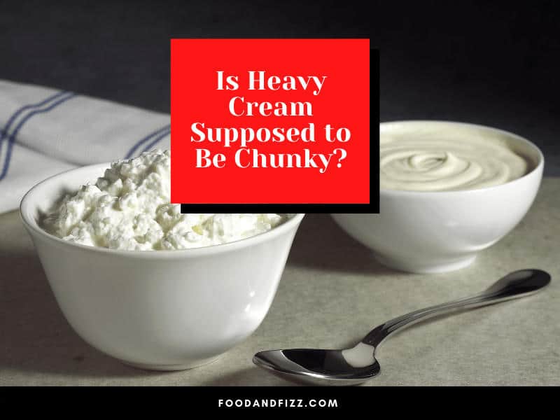 Is Heavy Cream Supposed to Be Chunky?