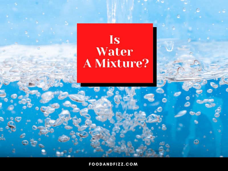 Is Water A Mixture?
