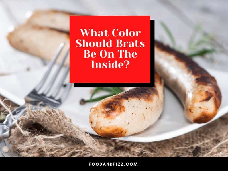 What Color Should Brats Be On The Inside?