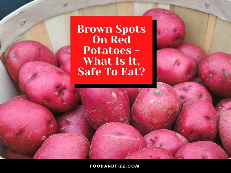 Brown Spots On Red Potatoes