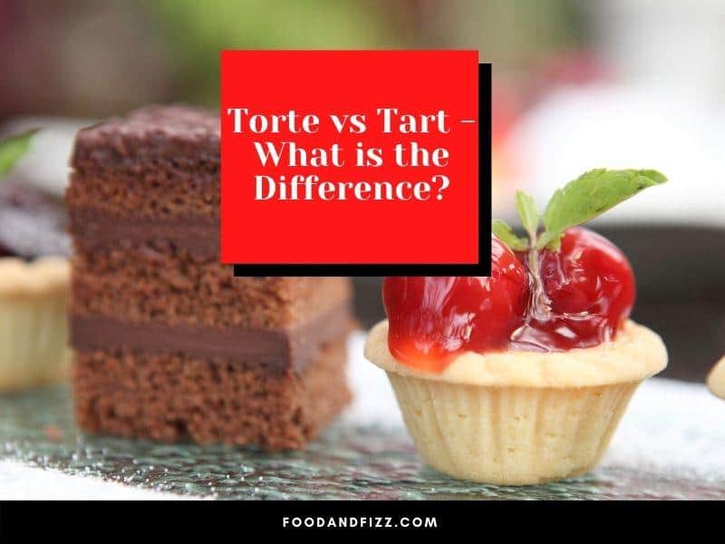 Torte vs Tart - What is The Difference?