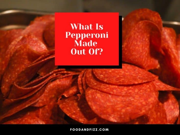 What Is Pepperoni Made Out Of? The Truth Revealed!