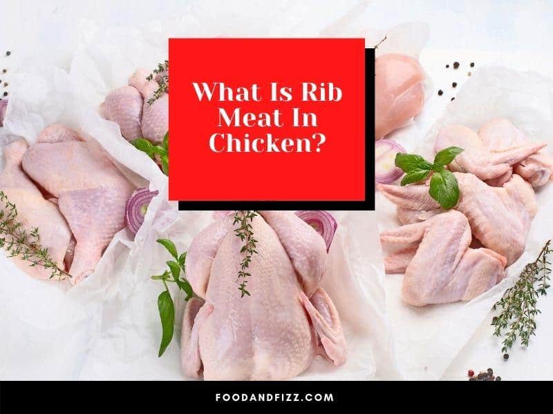What Is Rib Meat In Chicken?