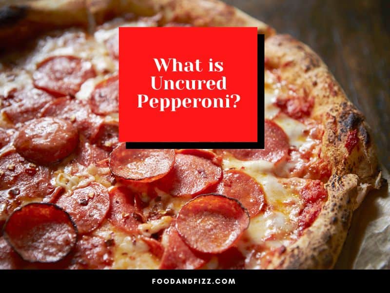 What is Uncured Pepperoni?