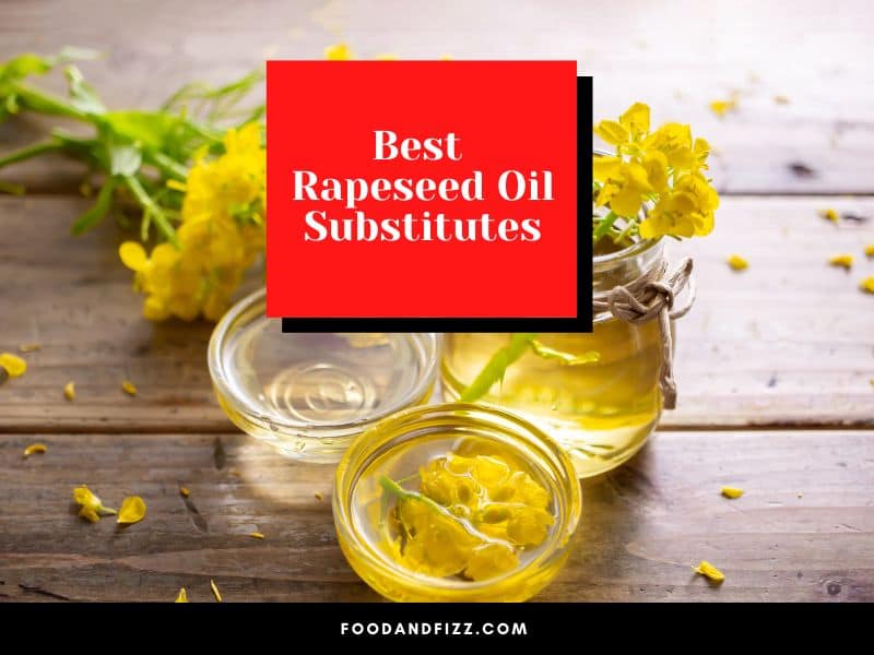 Best Rapeseed Oil Substitutes