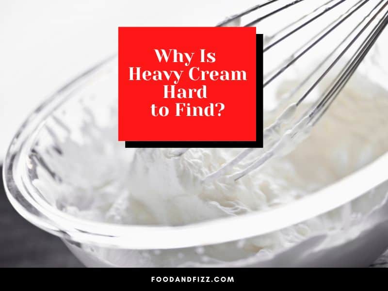 Why Is Heavy Cream Hard to Find?