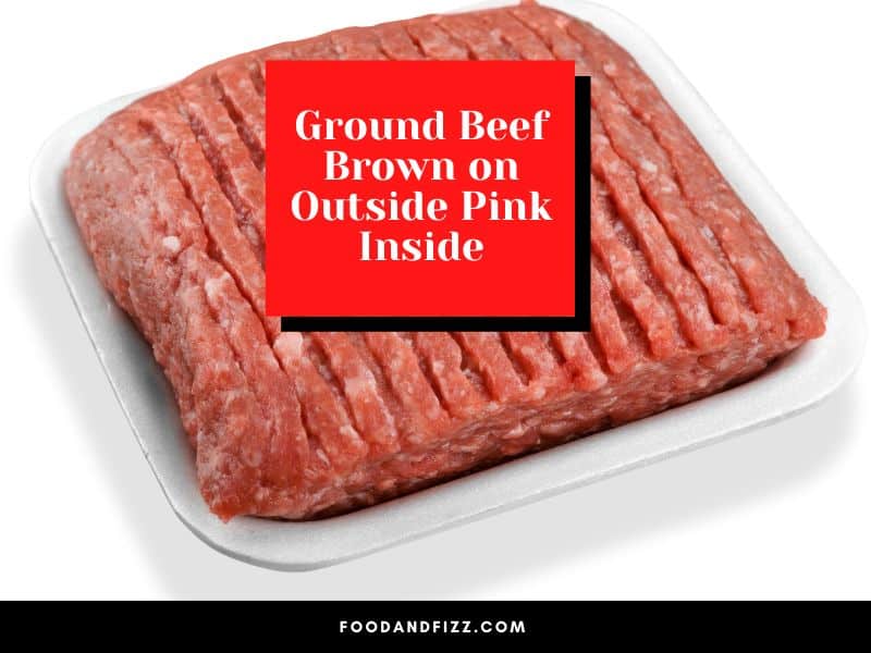 Ground Beef Brown on Outside Pink Inside