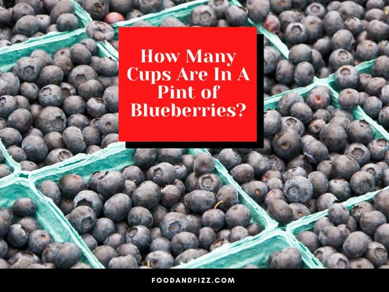 How Many Cups Are In A Pint of Blueberries?