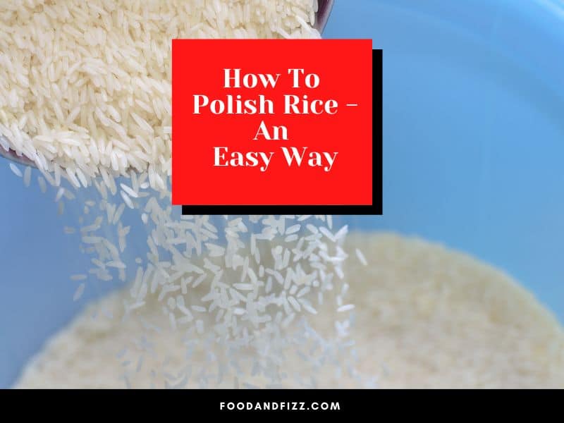 How To Polish Rice?