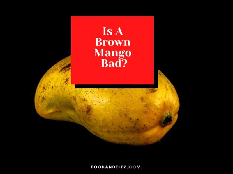 Is A Brown Mango Bad?