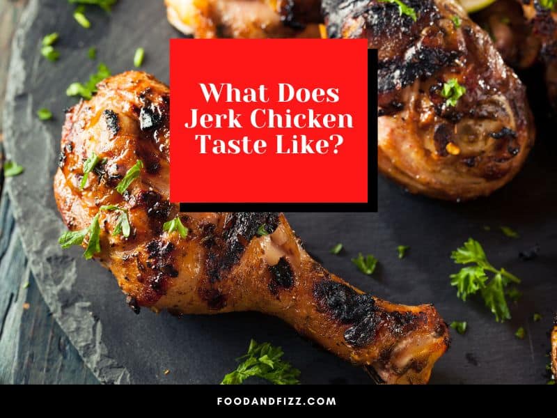 What Does Jerk Chicken Taste Like?