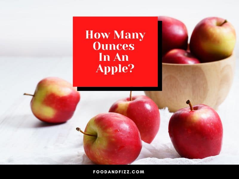 How Many Ounces In An Apple?