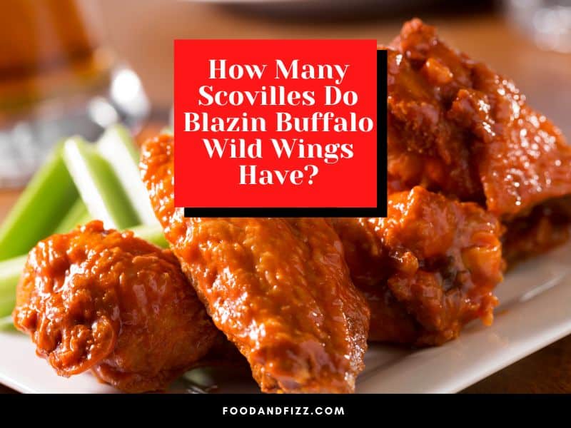 How Many Scovilles Do Blazin' Buffalo Wild Wings Have?